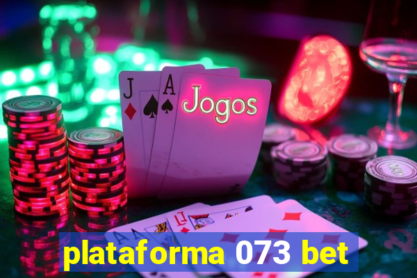 plataforma 073 bet